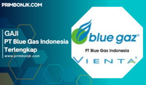 Gaji PT Blue Gas Indonesia Terlengkap